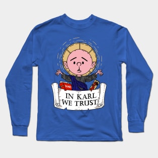 In Karl We Trust Long Sleeve T-Shirt